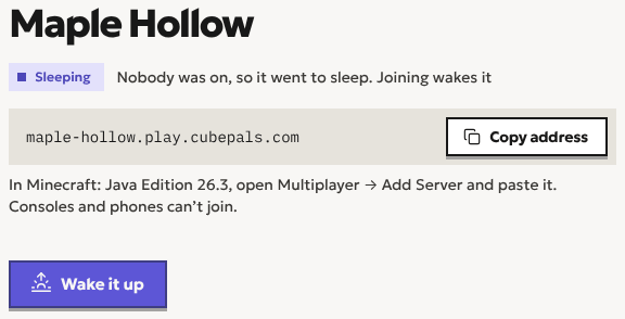 A sleeping server’s page: a Sleeping pill and the line Nobody was on, so it went to sleep. Joining wakes it. Under it, the address maple-hollow.play.cubepals.com and a Wake it up button.