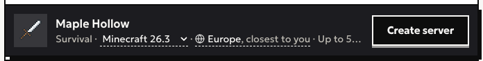 The bar at the bottom of the create page: Maple Hollow, Survival, Minecraft 26.3, Europe, closest to you, Up to 5 players, and the Create server button.